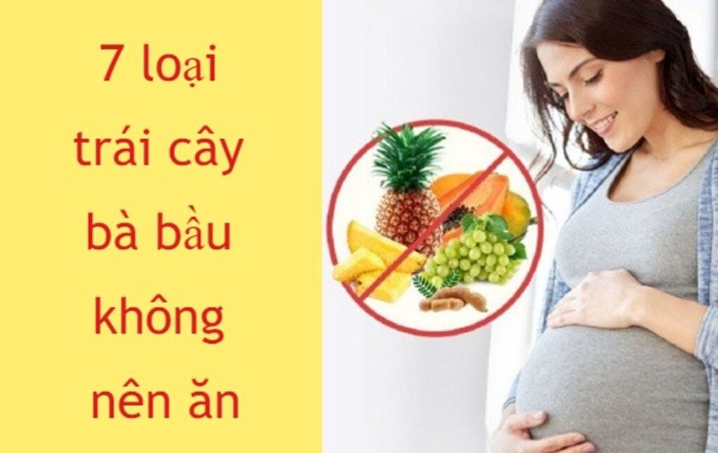 7 Loại Trái Cây Bà Bầu Không Nên Ăn